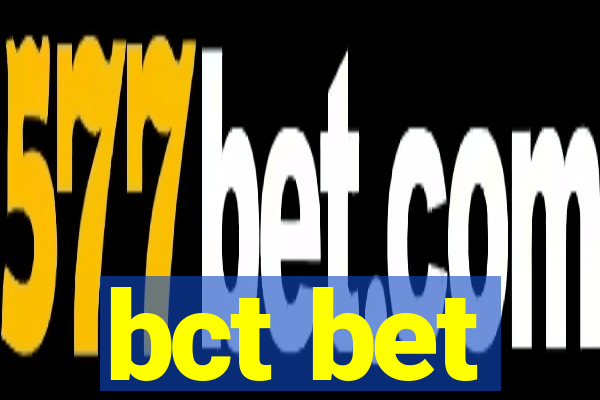 bct bet